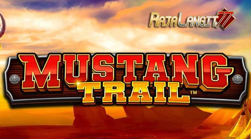 Langkah Bermain dan Capai Kemenangan di Slot Mustang Trail